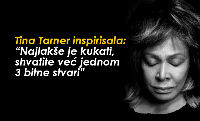 Tina Tarner inspirisala: “Najlakše je kukati, shvatite već jednom 3 bitne stvari”